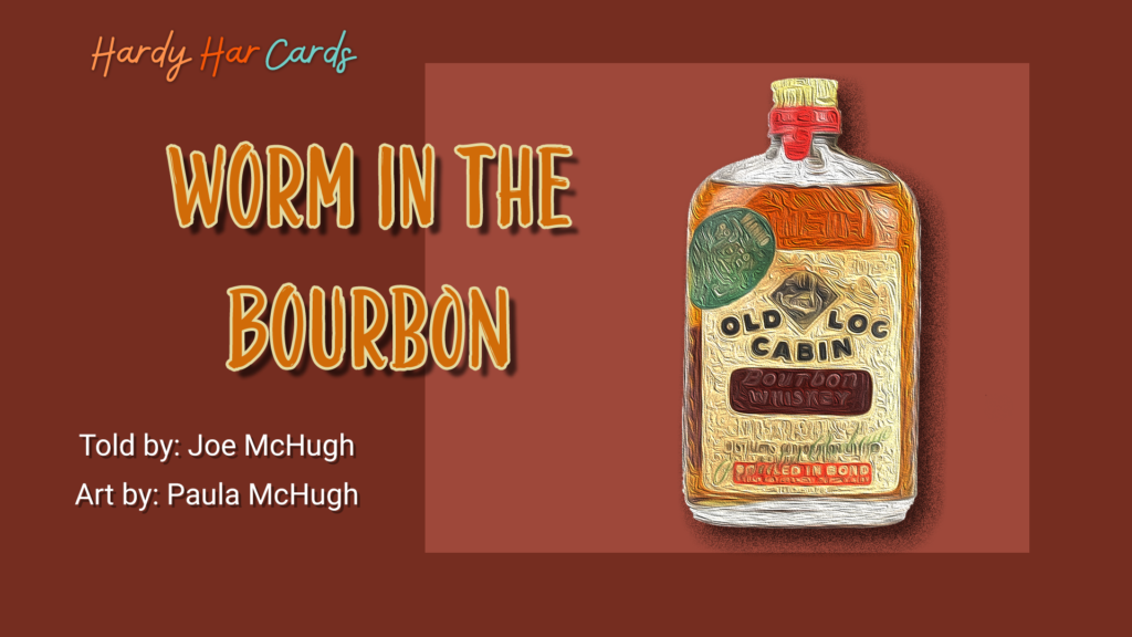 A funny Hardy Har ecard that you can send to friends and family about drinking bourbon that will make them laugh and lift their spirits.